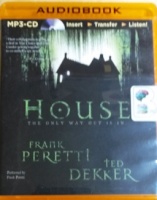 House - The Only Way Out is In written by Frank Peretti and Ted Dekker performed by Frank Peretti on MP3 CD (Unabridged)